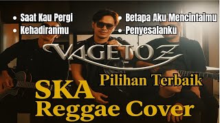 Saat Kau Pergi  Vagetoz Cover Ska Reggae  Pilihan Lagu Terbaik New Remix 2025