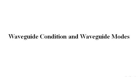 Lecture 5 Waveguide condition part2 (Spring 2021)