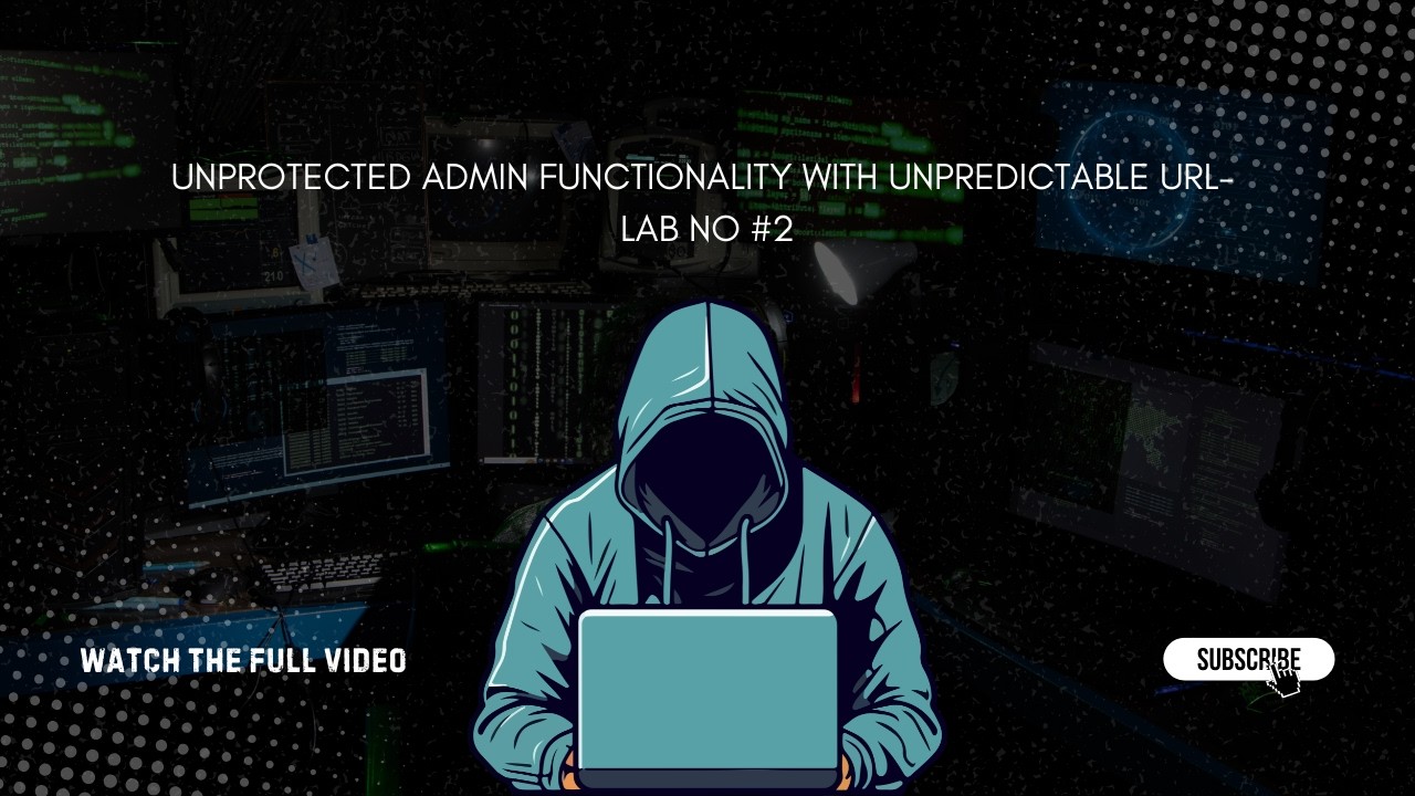 Unprotected admin functionality with unpredictable URL - Lab No #2 ...