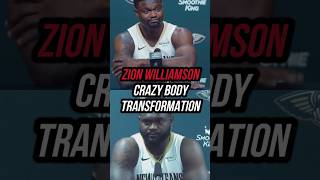 Zion Williamsons Insane Body Transformation