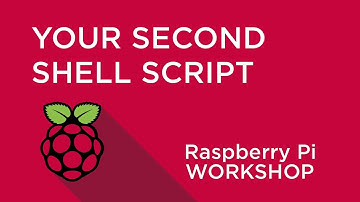 Raspberry Pi Workshop - Chapter 3  - Your Second Shell Script