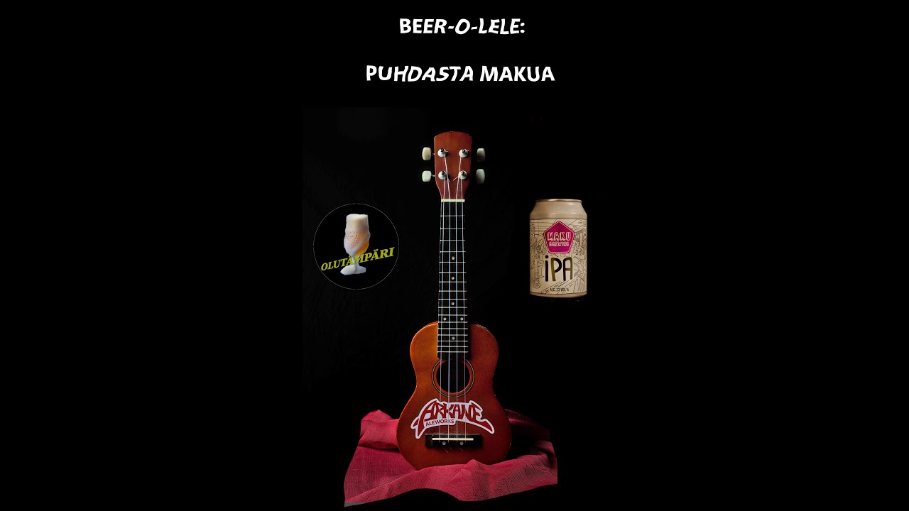 BEER - O - LELE:  Puhdasta Makua