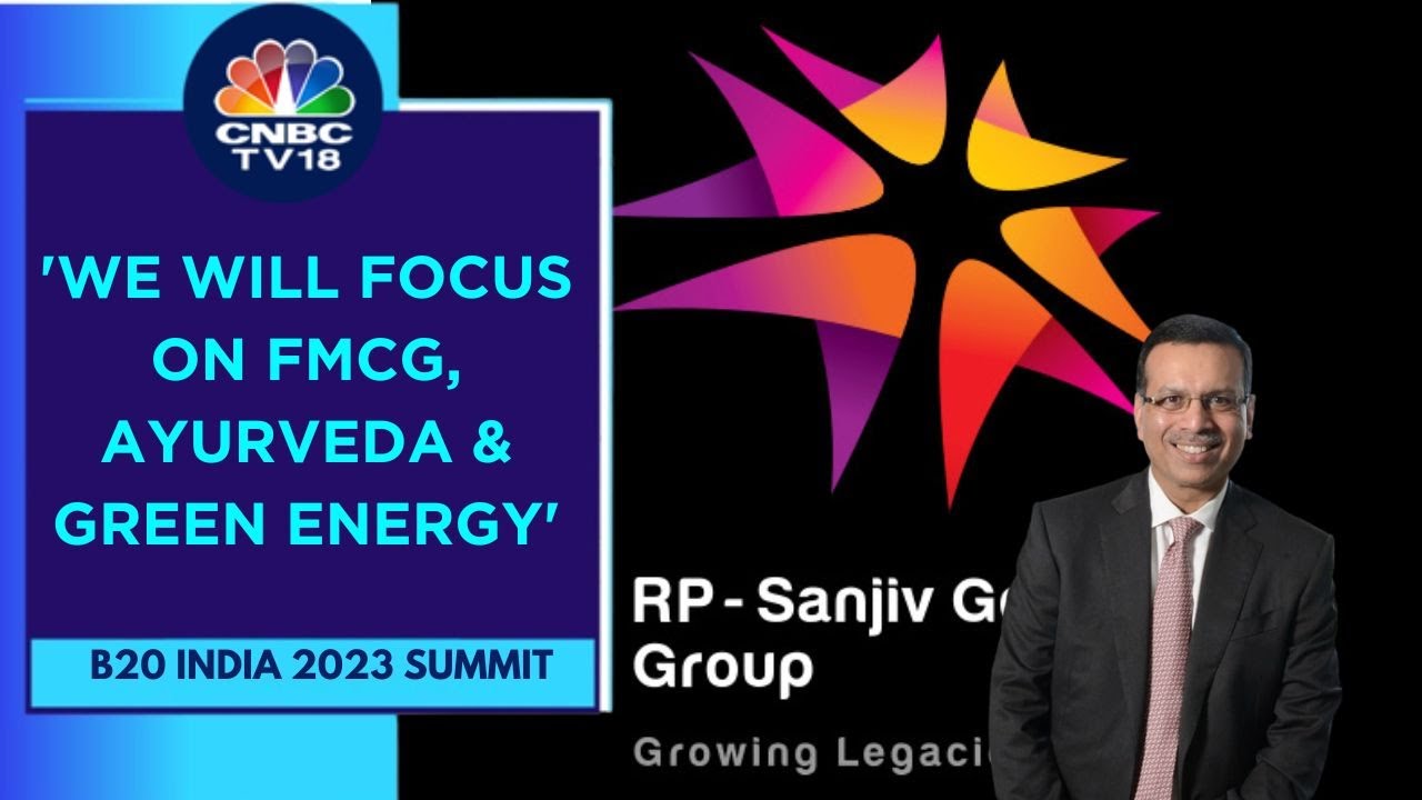 B20 Summit  RP Sanjiv Goenka Group chairman hints at likely entry into  chemicals