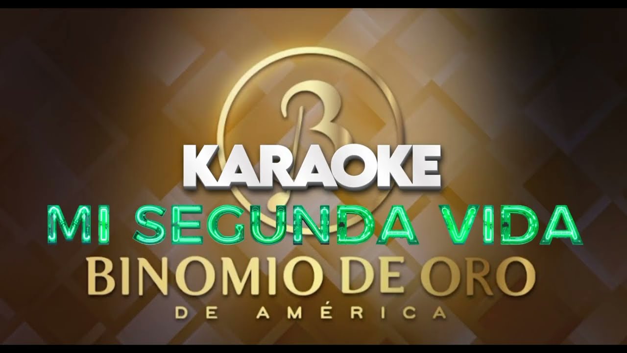 Karaoke Mi segunda Vida (Coros) - Binomio de Oro