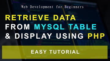 How to Retrieve and Display a Table from MySQL Database in PHP - Tutorial
