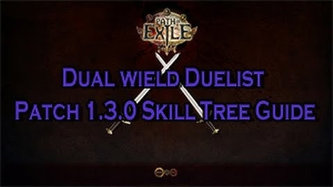Path of Exile Dual wield Duelist Patch 1.3.0 Skill Tree Guide