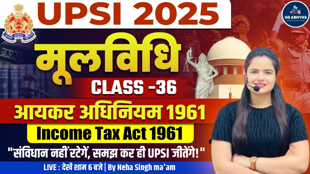 UPSI 2025 Moolvidhi | Income Tax Act 1961 Complete | UPSI Moolvidhi Study Class 2025 by Neha Singh