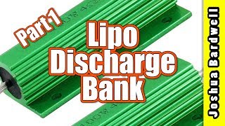 Make a LiPo Load Bank Battery Discharger