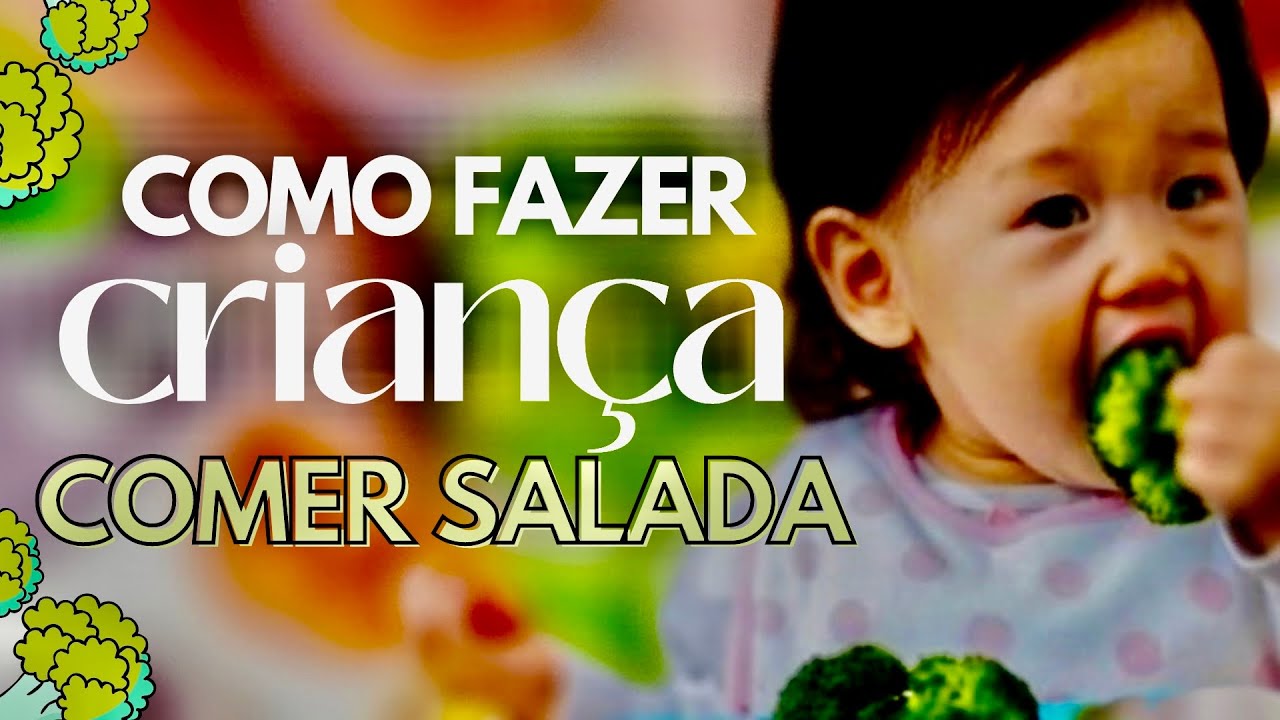 Como fazer criança comer SALADA! Alimentação infantil saudável SEM ...