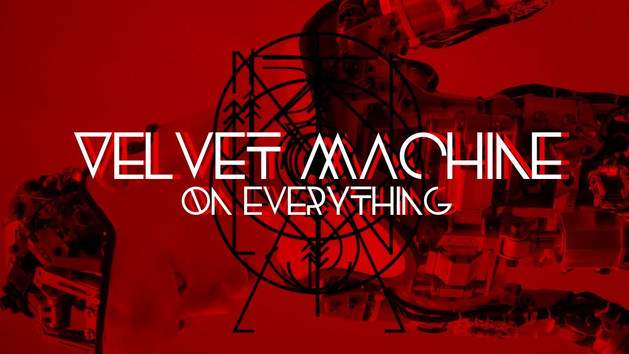 Velvet Machine on everything - YouTube