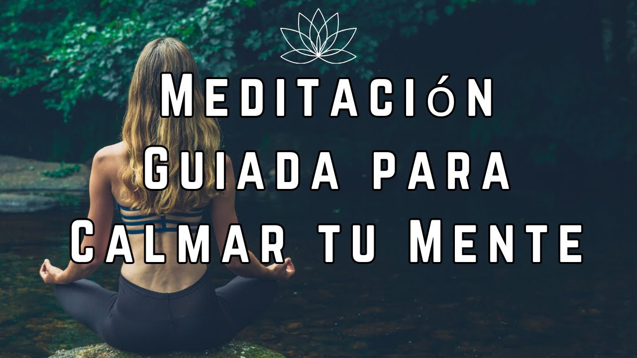 "Relájate en Pocos Minutos: Meditación Guiada para Calmar tu Mente ...