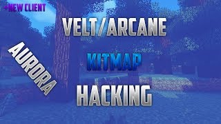 Velt/Arcane KitMap Hacking #1 +IM BACK AND NEW CLIENT