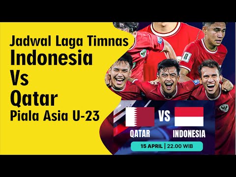 Live di RCTI - ini Jadwal Timnas U-23 Indonesia Vs Qatar - Piala Asia U-23