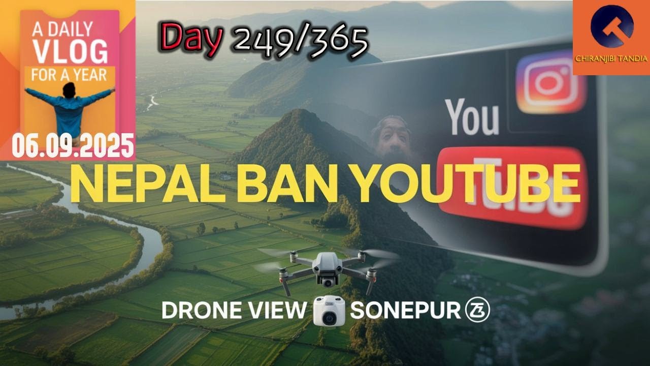 Nepal Ban Youtube  | 🚁 Drone View Sonepur | Day 249/365