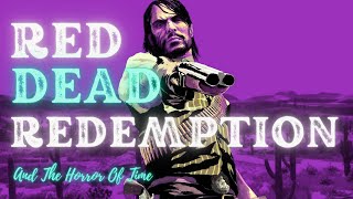 Red Dead Redemption (And The Horror Of Time)