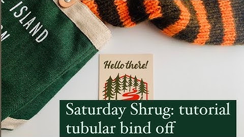 Saturday Shrug tubular bind off