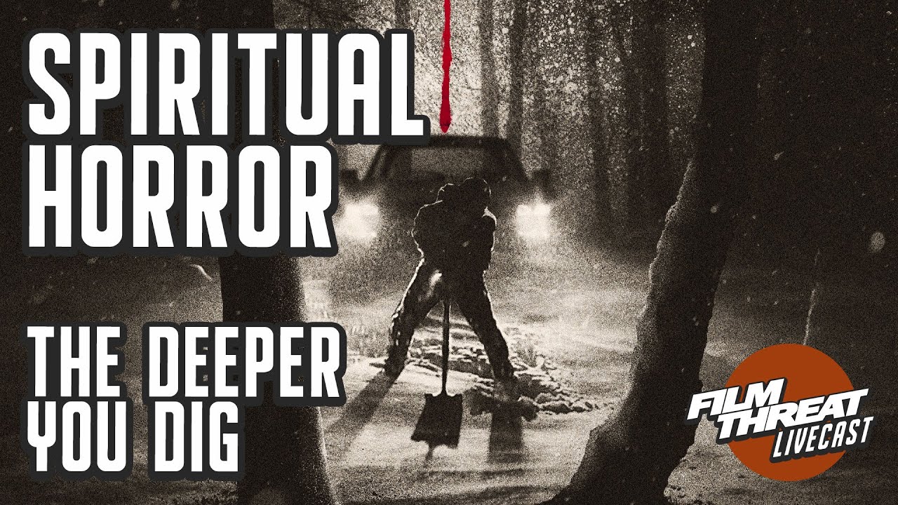 MEET THE FILMMAKING FAMILY BEHIND THE DEEPER YOU DIG | Film Threat Podcast Live