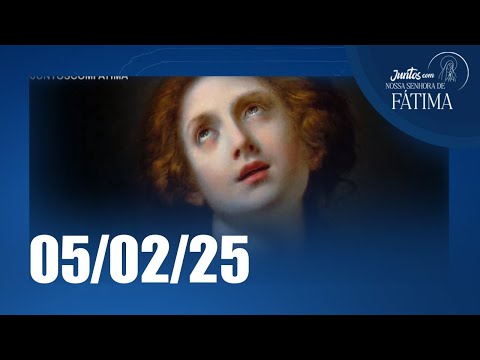 Juntos com Nossa Senhora de Fátima | 05/02/2025