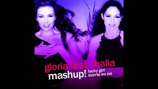 Lucky Girl / Suerte En Mi (MASHUP) - Gloria Estefan Feat. Thalia
