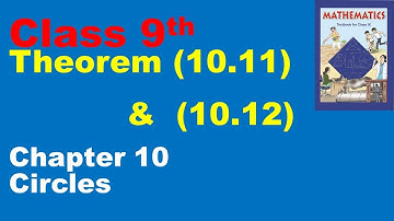 class 9th theorem (10.11,10.12) chapter 10 circles