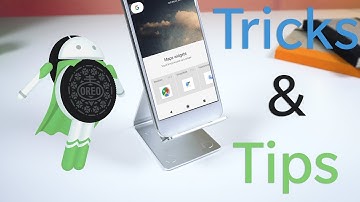 Top Tricks and Tips for Android 8.0 Oreo!