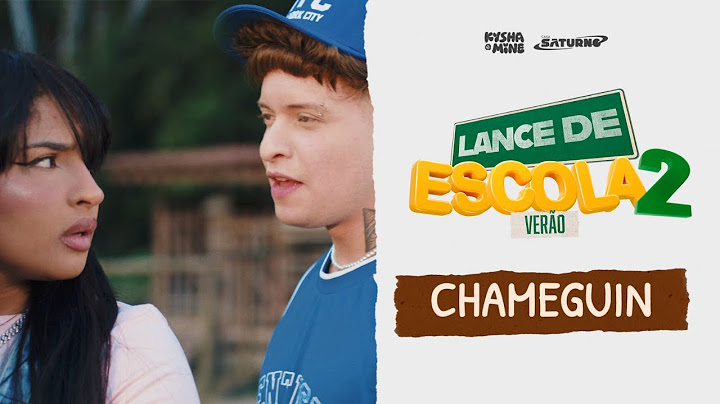 [LANCE DE ESCOLA VERÃO 02] Chameguin - Kysha e Mine, Stefan Baby, Evy