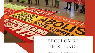 Decolonize This Place: On Art and Activism