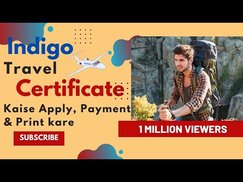 how to get travel certificate from indigo airlines how to get travel certificate from indigo airlines