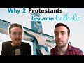 Why 2 Protestants Became Catholic