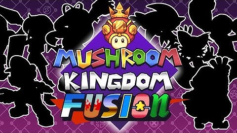 MUSHROOM KINGDOM FUSION - Die Monster! You Don
