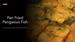 Pan Fried Pangasius Fish | Pan Fried Fish