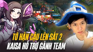 IDOL TỚ HẬN CẬU LÊN SẮT 2 SAU 700 GAME VÀ VÁN ĐẤU DÙNG KAISA HỖ TRỢ GÁNH TEAM KHI GẶP AD QUÁ GÀ