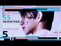 Guess 55 SEVENTEEN SONGS in less than 5 SECONDS