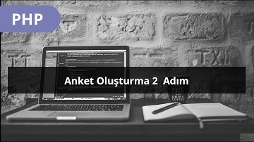 #Php - Anket Yazılımı -  Anket Oluşturma 2  Adım