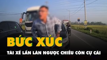 Video: Tài xế ô tô lấn làn ngược chiều còn cự cãi, bắt người khác nhường đường