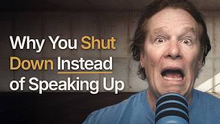 Why You Shut Down Instead of Speaking Up