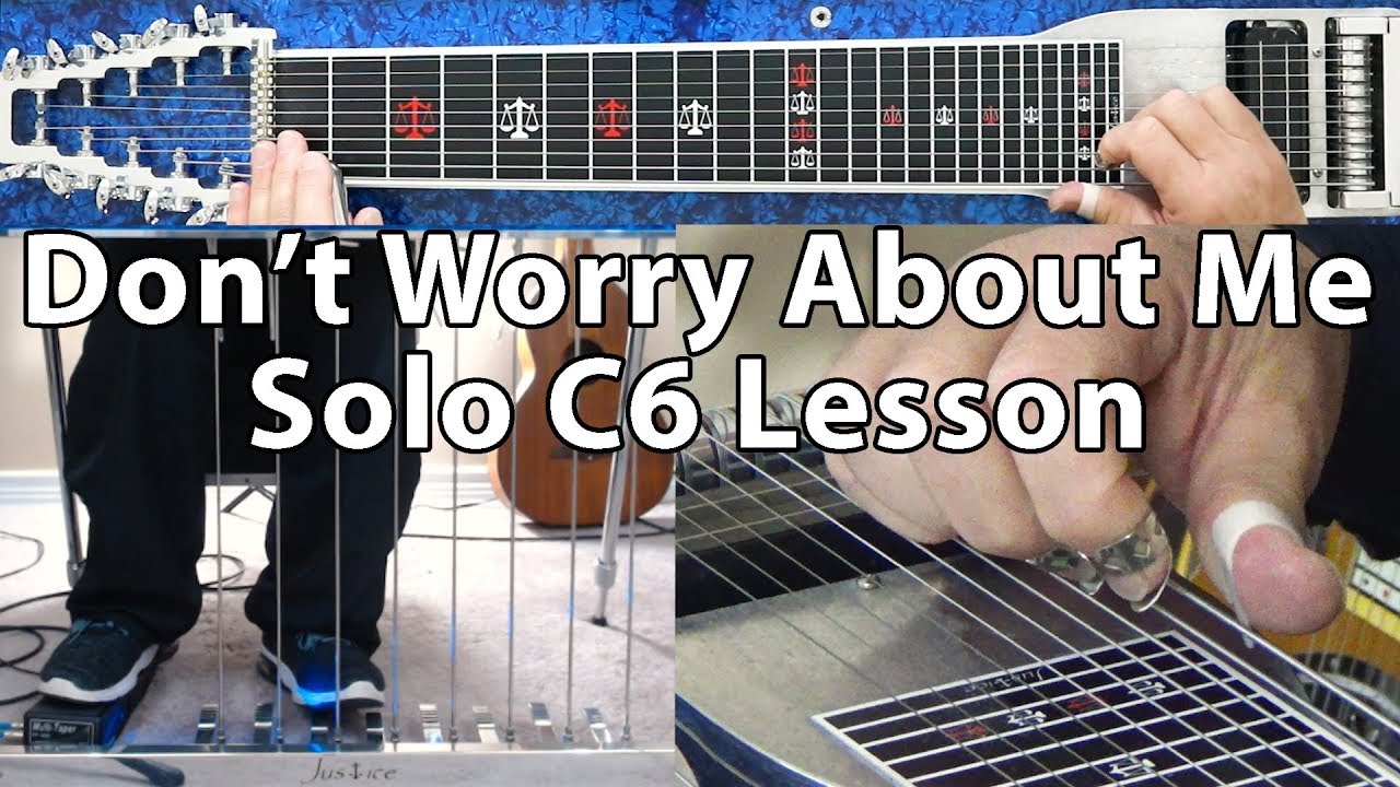 Don't Worry About Me Pedal Steel Guitar Solo C6 Lesson YouTube