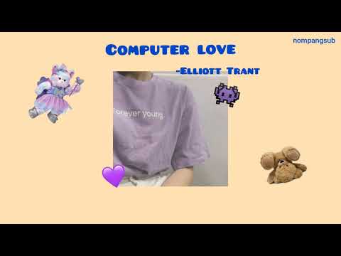 trim แปล  New  [THAISUB] Computer love - Elliott Trant