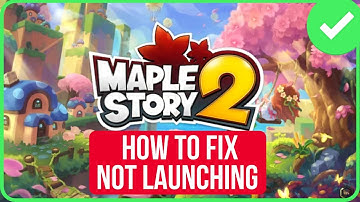 Maplestory Not Launching Steam [FIXED] | Fix Maplestory Not Opening