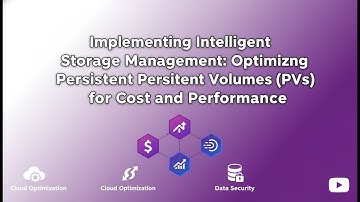 Optimizing Kubernetes Persistent Volumes (PVs) for Cost & Performance — Storage Management Tutorial