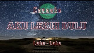 Karaoke AKU LEBIH DULU | LABA2 BAND | Video Lirik Karaoke