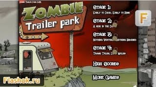 Flashok ru: Видео обзор игры Zombie Trailer Park