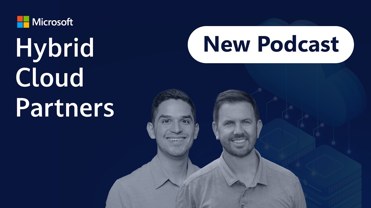 Trailer | Microsoft Hybrid Cloud Partners Podcast