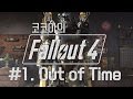 폴아웃 4 플레이 영상 - #1. Out of Time (Fallout 4 Gameplay)