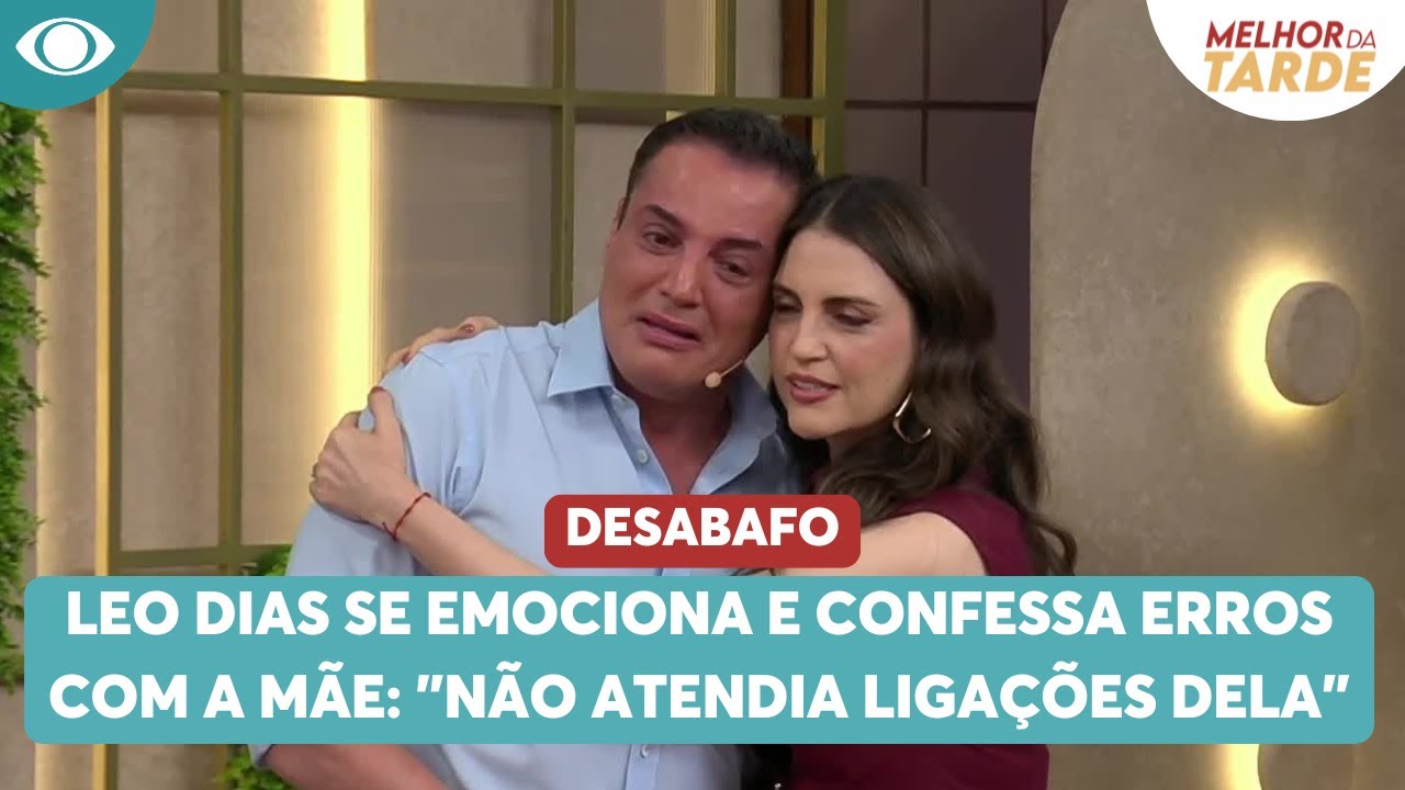 Leo Dias se emociona e confessa erros com a mãe: "Não atendia ligações dela"