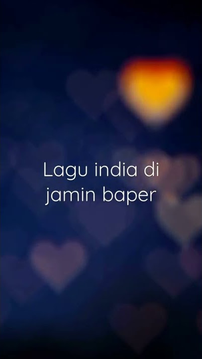 story WA 30 detik||lagu India di jamin baper