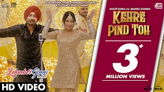 Kehre Pind Toh | Ranjit Bawa | Mahira Sharma | Desi Crew | Lehmberginni | Latest Punjabi Songs 2023