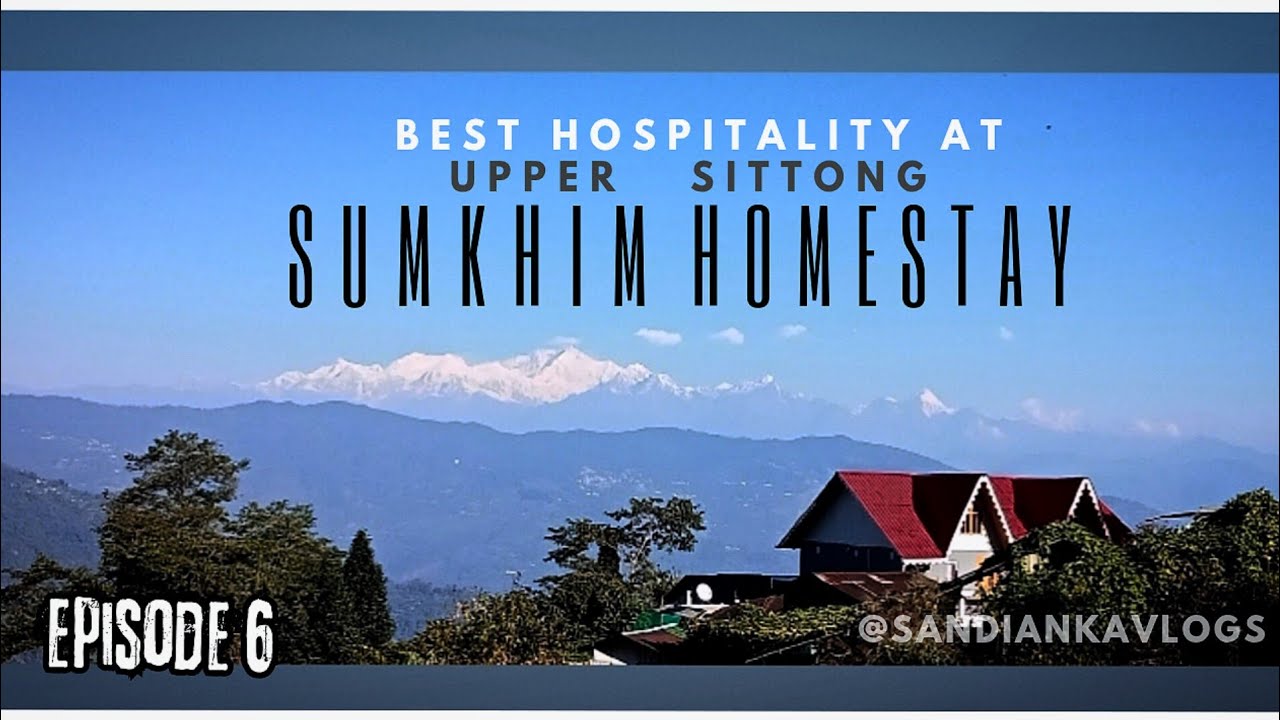Best Homestay In Upper Sittong 3 | Sumkhim Homestay| Kanchenjungha View Homestay| Offbeat Darjeeling