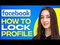 How To Lock Facebook Profile 2023