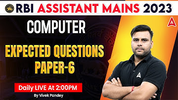 RBI Assistant Mains 2023 | Computer | Expected Questions Paper 6 | By Vivek Pandey